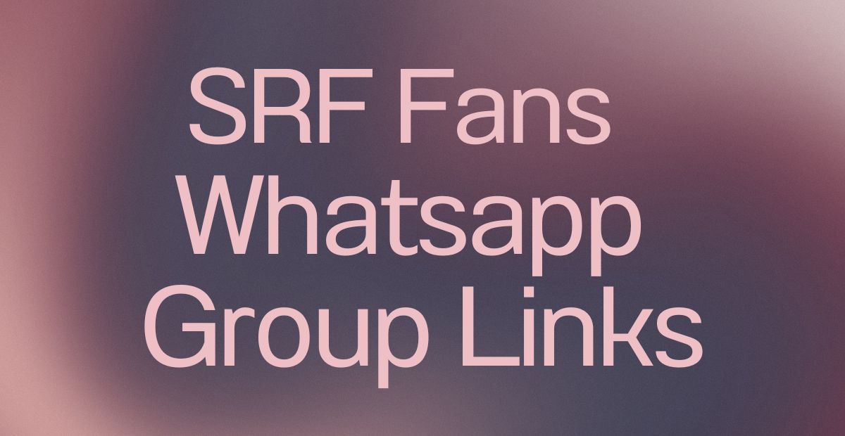 SRF Fans WhatsApp Group Links