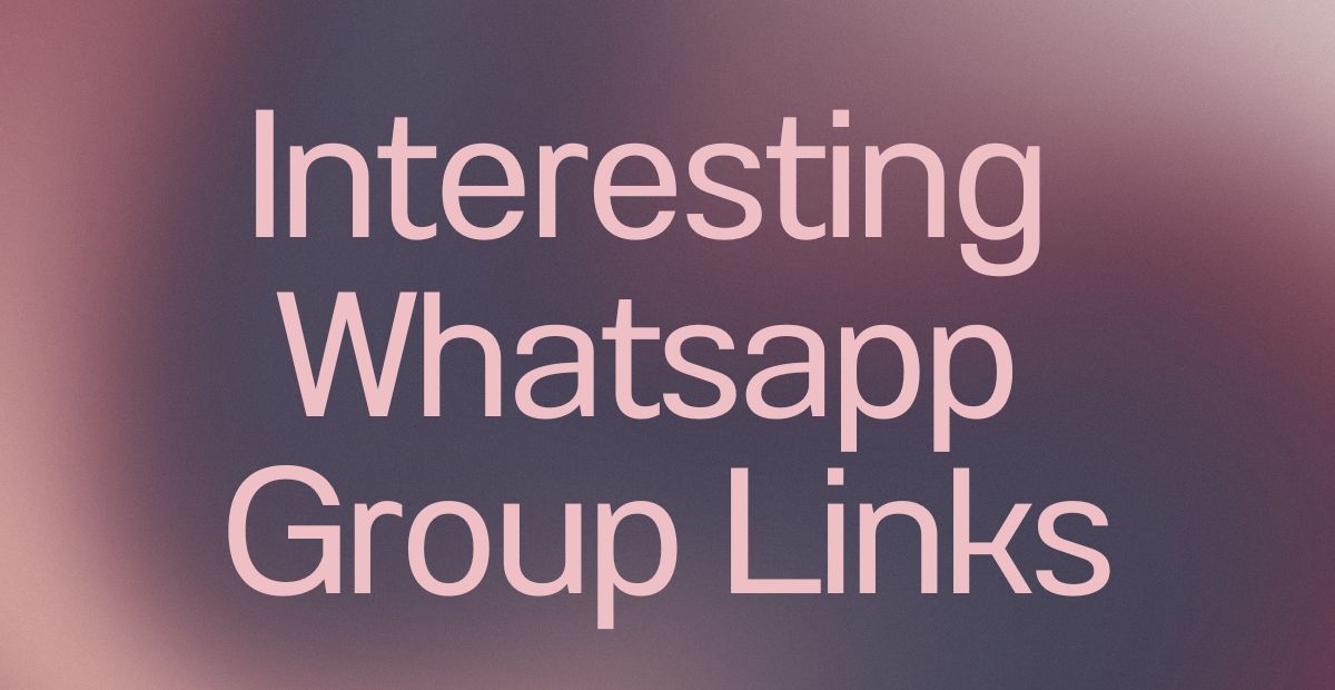 Interesting WhatsApp Group Links