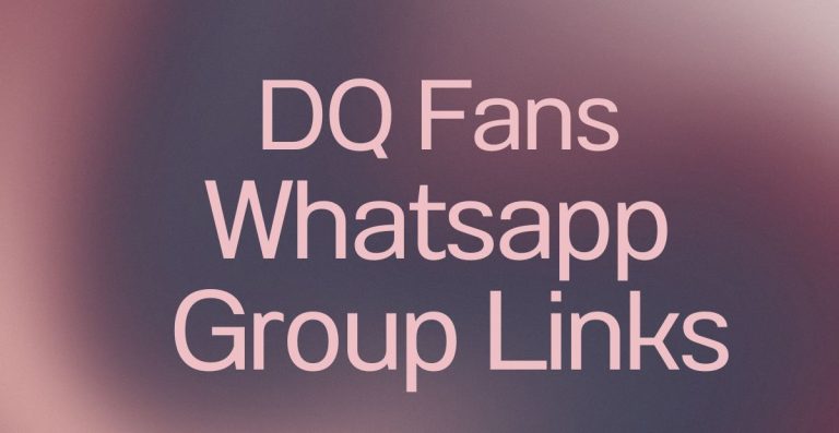 DQ Fans WhatsApp Group Links