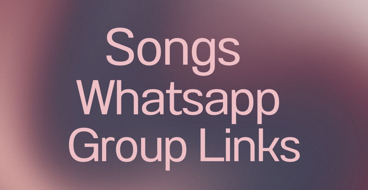 Songs WhatsApp Group Links